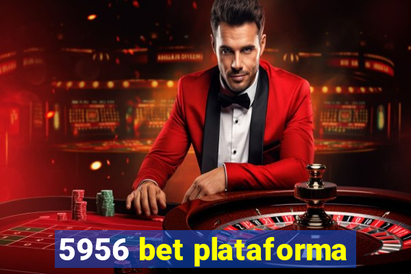 5956 bet plataforma